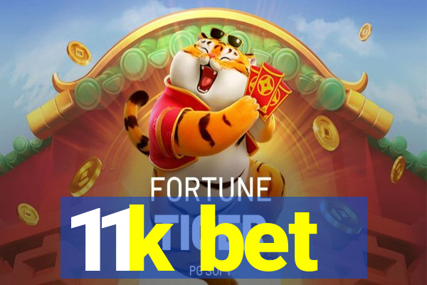 11k bet